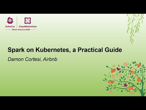 Spark on Kubernetes, a Practical Guide - Damon Cortesi, Airbnb