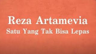 Download lagu Reza Artamevia - Satu Yang Tak Bisa Lepas - Lirik River mp3 Download lagu Reza Artamevia - Satu Yang Tak Bisa Lepas - Lirik River mp3