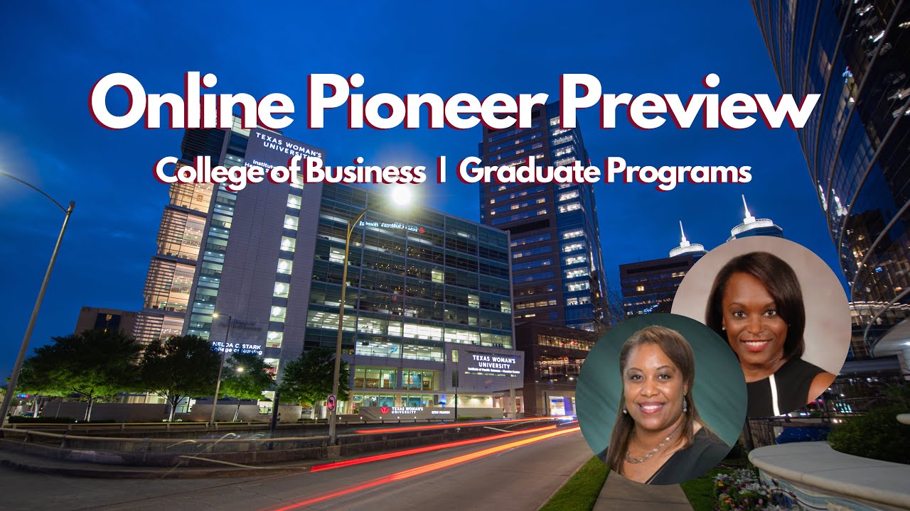 Online Pioneer Preview: TWU College of Business Graduate Programs