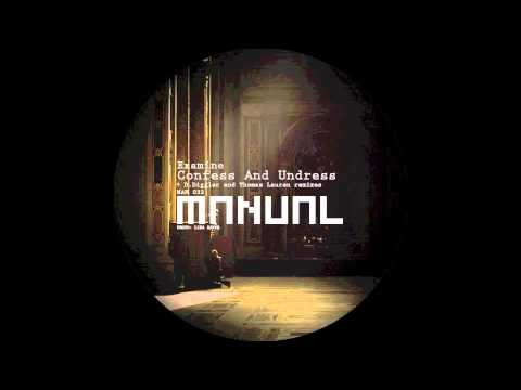 Examine - Confess And Undress (Thomas Lauren remix)