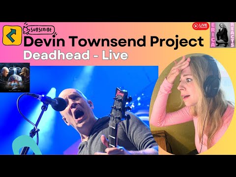 Devin Townsend Project - Deadhead - Erica Reacts Live!