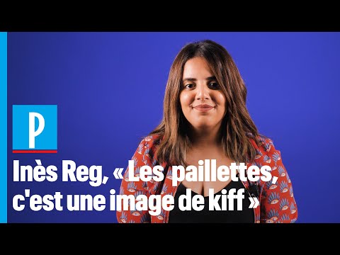 Inès Reg : « Les  paillettes, c'est une image de kiff »