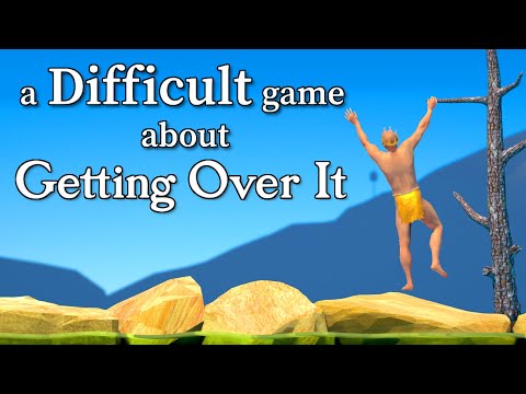 A Difficult Game About Getting Over It