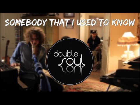 Somebody that I used to know (cover) - Gotye (Double Soul ft Matteo Breoni)