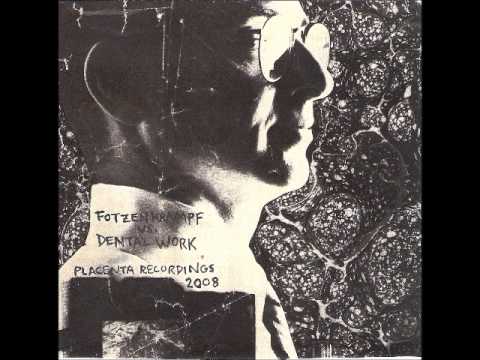 Fotzenkrampf / Dental Work (Full split)