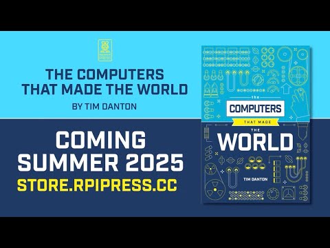 The Computers that Made the World – coming Summer 2025