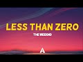 The Weeknd - Less Than Zero (Lyrics)