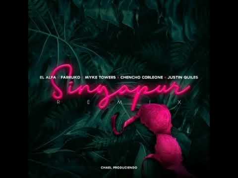 EL ALFA ❌ FARRUKO ❌ MYKE TAWERS ❌ CHENCHO CORLEONE ❌ JOSTIN QUILES (SINGAPUR REMIX) ESTRENO