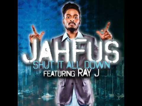 Jahfus feat. Ray J - Shut it all down