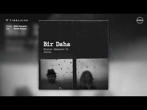 Muxtar Abseynov ft. Amina – Bir Daha