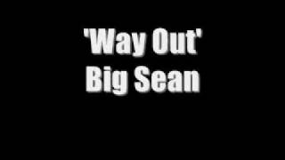 Way Out - Big Sean featuring Mr. Hudson