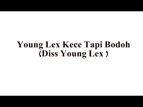 Young Lex Kece Tapi Bodoh - Shemy Phat Feat Eq DHC   ( Diss Young Lex ) Video Lyric