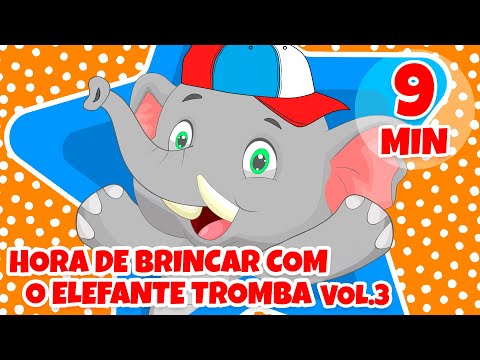Hora de Brincar com o Elefante Tromba Vol. 3 - Giramille 9 min | Desenho Animado Musical