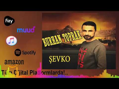 Burhan Toprak  -  Şevko  2019 '' Adlı Yeni Single Çalışması lore lore