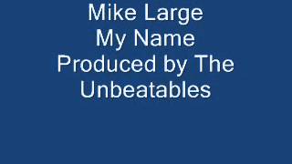 Mike Large   My Name
