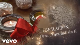 Liberación - Otra Navidad Sin Ti (Lyric Video)