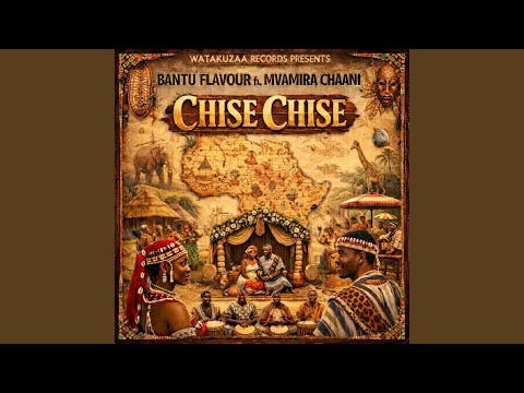 Chise Chise (feat. Mvamira Chaani)