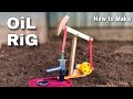 How To Make Oil Well At Home Realistic Mini Oil Rig