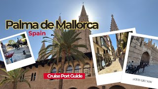 Mallorca - Palma - Spain - Cruise Port Guide - Self Explore!
