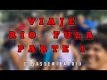 VIAJE RIO FULA BONAO PARTE 1 (cosasdemibarrio)