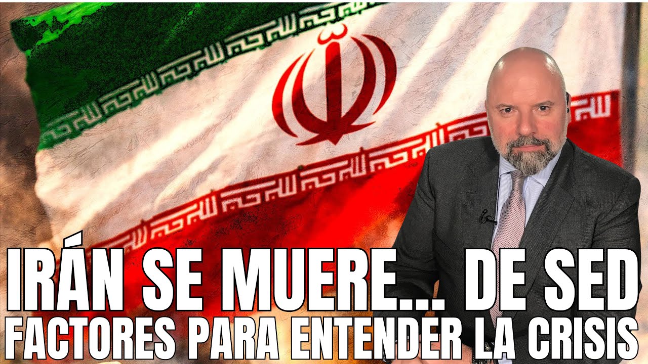IRÁN SE MUERE... DE SED. FACTORES PARA ENTENDER LA CRISIS.