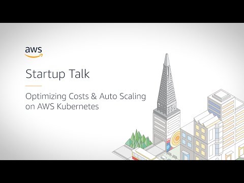 Optimizing Costs & Auto Scaling on AWS Kubernetes [Branch]