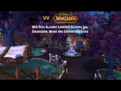 WoD Beta: Garrison Alliance Alchemy Lab, Engineering Works, Enchanter's Study