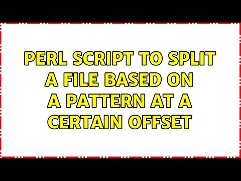 Unix & Linux: Perl script to split a file based on a pattern at a certain offset (2 Solutions!!)