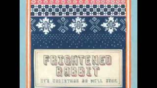 It&#39;s Christmas So We&#39;ll Stop - Frightened Rabbit