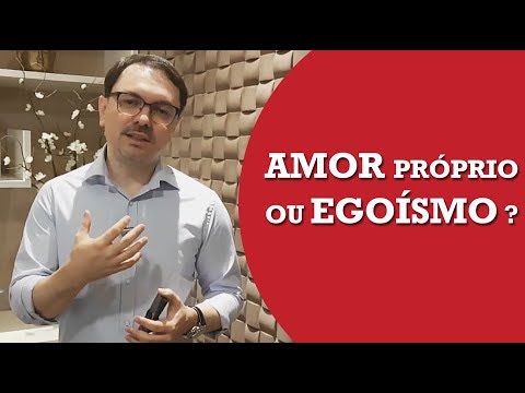 AMOR PRÓPRIO E EGOÍSMO, ENTENDA A DIFERENÇA - ROSSANDRO KLINJEY
