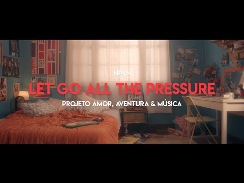 NPKN - Let Go All the Pressure (Vídeo Oficial)