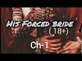 His Forced Bride CHAPTER 1 Wattpad Style Frictional Story