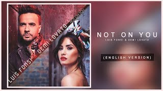 Luis Fonsi, Demi Lovato - Échame La Culpa (Not On You) [English Versión]