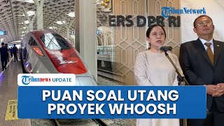 Puan Maharani Buka Suara soal Proyek Whoosh: Nanti Akan Dibahas Komisi Terkait dengan Pemerintah