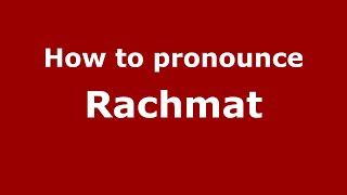 How to pronounce Rachmat
