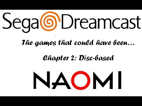 Episode 42 Dreamcast Games That Could Have Been - Chapter 2 - Naomi Disc-Based System
