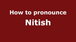 How to pronounce Nitish