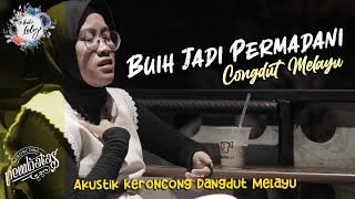 Download lagu BUIH JADI PERMADANI - Keroncong Pembatas (congdut melayu) mp3