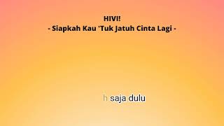 Download lagu HIVI! - Siapkah Kau 'Tuk Jatuh Cinta Lagi - Lirik mp3