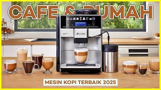 TERBARU! 10 Rekomendasi MESIN KOPI TERBAIK 2025 – Untuk Cafe dan Rumahan