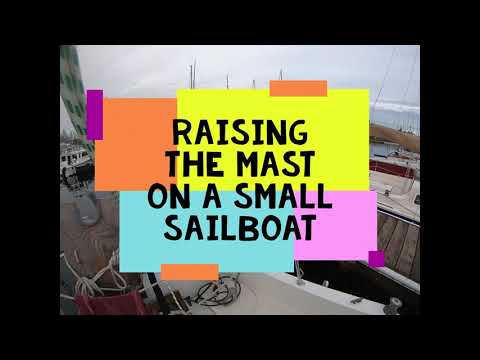Raising The Mast On A Small Sailboat - Solo
