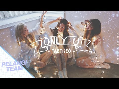 [Vietsub][Audio] Only U - GIRLS’ GENERATION - TTS (소녀시대 - 태티서)