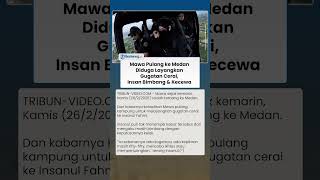 MAWA DIDUGA LAYANGKAN GUGATAN CERAI DI PA MEDAN, Insanul Fahmi Bimbang dan Kecewa