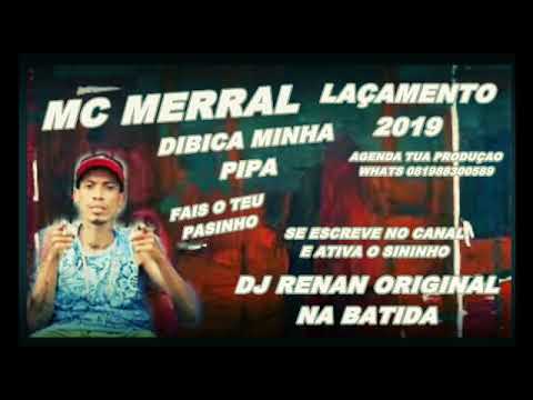 MC MERRAL . DIBICA MINHA PIPA LAÇAMENTO 2019