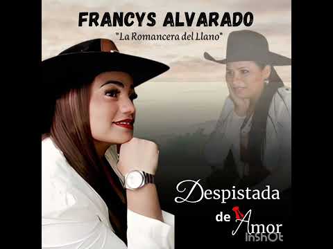 DESPISTADA DE AMOR 🎼✨ FRANCYS ALVARADO LA ROMANCERA DEL LLANO ✨