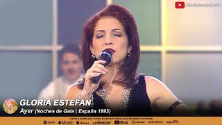 Gloria Estefan • Ayer (Noches de Gala | España 1993)