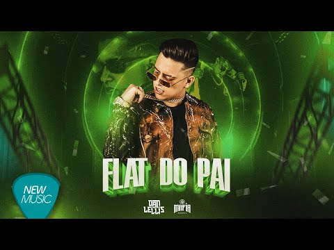 Dan Lellis, Junior Marra - Flat Do Pai (Eletronejo) [Clipe Oficial]