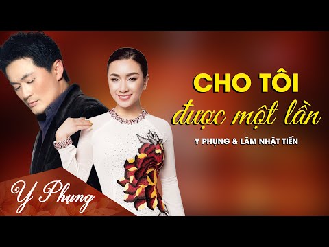 Cho Tôi Được Một Lần - Lâm Nhật Tiến & Y Phụng | Nhạc vàng xưa ít người biết