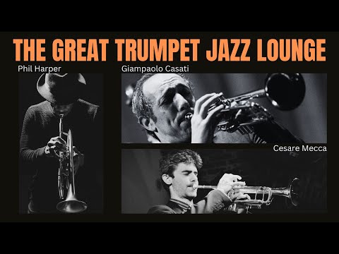 The Great Trumpet Jazz Lounge [Jazz-Smooth Jazz, Vintage Jazz]