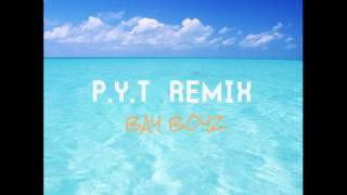 Bay Boyz - P.Y.T (Remix)(Music RnBass)